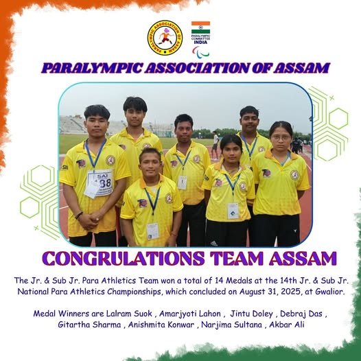 Congratulations Team Assam for Winning 14 Medals at the Junior & Sub Junior National Para Athletics Championships 2025, Gwalior
