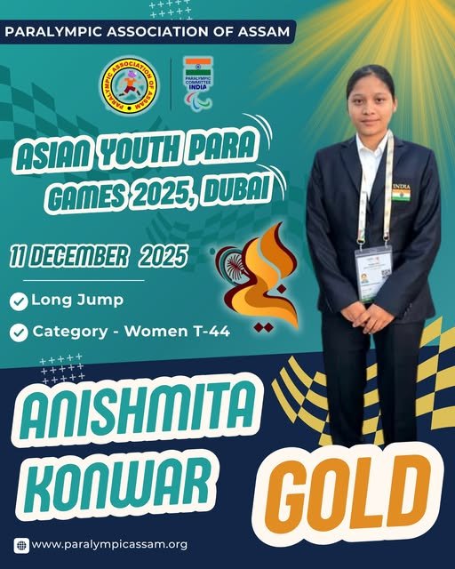 Anishmita Konwar Clinches Gold in Long Jump T-44 at Asian Youth Para Games Dubai 2025